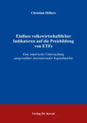 Hölters |  Einfluss volkswirtschaftlicher Indikatoren auf die Preisbildung von ETFs | Buch |  Sack Fachmedien