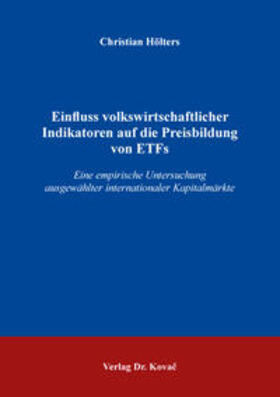 Hölters | Einfluss volkswirtschaftlicher Indikatoren auf die Preisbildung von ETFs | Buch | 978-3-339-10564-6 | sack.de