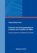 Finke |  FinTechs als Finanzplatzakteure in Berlin und Frankfurt am Main | Buch |  Sack Fachmedien