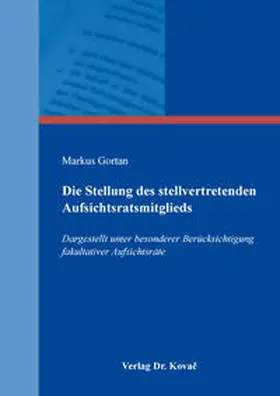 Gortan |  Die Stellung des stellvertretenden Aufsichtsratsmitglieds | Buch |  Sack Fachmedien