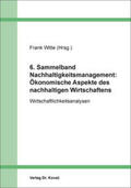 Witte |  6. Sammelband Nachhaltigkeitsmanagement: Ökonomische Aspekte des nachhaltigen Wirtschaftens | Buch |  Sack Fachmedien