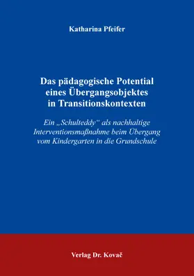 Pfeifer |  Das pädagogische Potential eines Übergangsobjektes in Transitionskontexten | Buch |  Sack Fachmedien