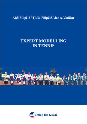 Filipcic / Filipcic / Vodicar | Expert Modelling in Tennis | Buch | 978-3-339-10694-0 | sack.de