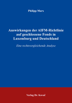 Marx | Auswirkungen der AIFM-Richtlinie auf geschlossene Fonds in Luxemburg und Deutschland | Buch | 978-3-339-10698-8 | sack.de