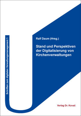 Daum | Stand und Perspektiven der Digitalisierung von Kirchenverwaltungen | Buch | 978-3-339-10708-4 | sack.de