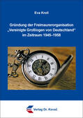 Kroll |  Gründung der Freimaurerorganisation „Vereinigte Großlogen von Deutschland“ im Zeitraum 1945–1958 | Buch |  Sack Fachmedien