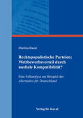 Bauer |  Rechtspopulistische Parteien: Wettbewerbsvorteil durch mediale Kompatibilität? | Buch |  Sack Fachmedien