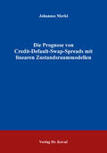 Merkl |  Die Prognose von Credit-Default-Swap-Spreads mit linearen Zustandsraummodellen | Buch |  Sack Fachmedien