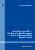 Müller |  Single European Sky – Die deutsche Beteiligung am Funktional Airspace Block Europe Central | Buch |  Sack Fachmedien