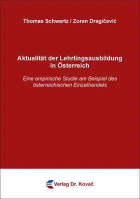 Schwartz / Dragicevic / Dragicevic |  Aktualität der Lehrlingsausbildung in Österreich | Buch |  Sack Fachmedien