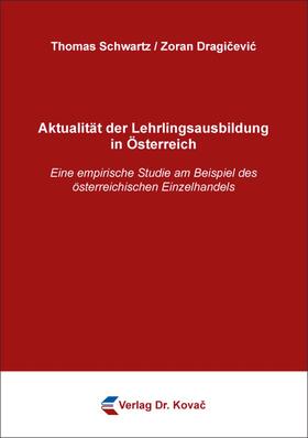 Schwartz / Dragicevic / Dragicevic | Aktualität der Lehrlingsausbildung in Österreich | Buch | 978-3-339-10826-5 | sack.de