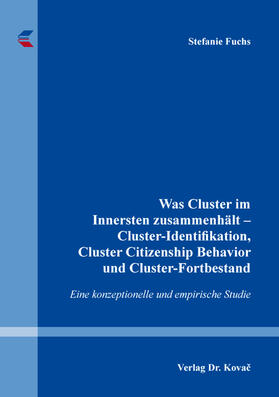 Fuchs | Was Cluster im Innersten zusammenhält – Cluster-Identifikation, Cluster Citizenship Behavior und Cluster-Fortbestand | Buch | 978-3-339-10854-8 | sack.de