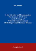 Benjamin |  Social Salvation and Humanization: The Concept of Salvation in the Writings of Walter Rauschenbusch and Madathilparampil Mammen Thomas | Buch |  Sack Fachmedien