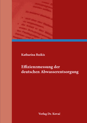 Ruikis |  Effizienzmessung der deutschen Abwasserentsorgung | Buch |  Sack Fachmedien