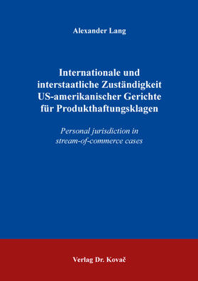Lang | Internationale und interstaatliche Zuständigkeit US-amerikanischer Gerichte für Produkthaftungsklagen | Buch | 978-3-339-10984-2 | sack.de