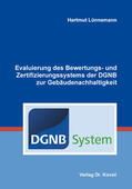 Lünnemann |  Evaluierung des Bewertungs- und Zertifizierungssystems der DGNB zur Gebäudenachhaltigkeit | Buch |  Sack Fachmedien