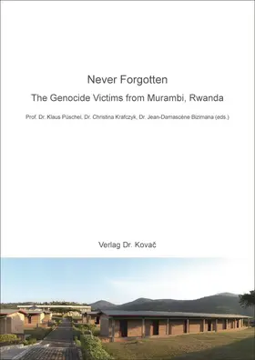 Püschel / Krafczyk / Bizimana |  Never Forgotten – The Genocide Victims from Murambi, Rwanda | Buch |  Sack Fachmedien