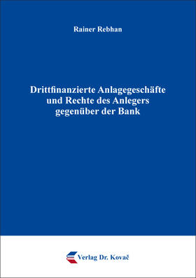 Rebhan | Drittfinanzierte Anlagegeschäfte und Rechte des Anlegers gegenüber der Bank | Buch | 978-3-339-11008-4 | sack.de