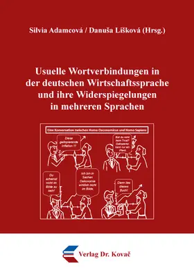 Adamcová / Lišková |  Usuelle Wortverbindungen in der deutschen Wirtschaftssprache und ihre Widerspiegelungen in mehreren Sprachen | Buch |  Sack Fachmedien