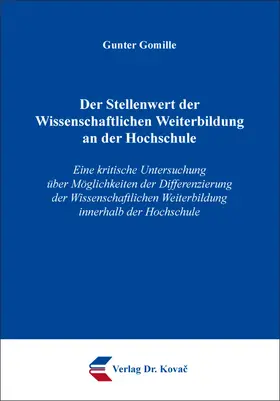 Gomille |  Der Stellenwert der Wissenschaftlichen Weiterbildung an der Hochschule | Buch |  Sack Fachmedien