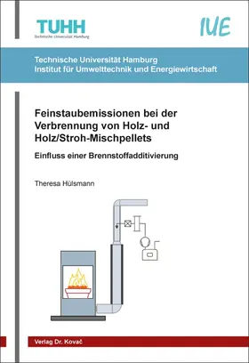 Hülsmann |  Feinstaubemissionen bei der Verbrennung von Holz- und Holz/Stroh-Mischpellets | Buch |  Sack Fachmedien