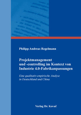 Regelmann | Projektmanagement und -controlling im Kontext von Industrie 4.0-Fabrikanpassungen | Buch | 978-3-339-11056-5 | sack.de