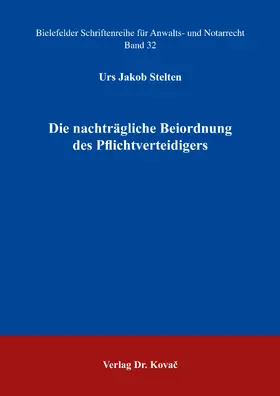 Stelten |  Die nachträgliche Beiordnung des Pflichtverteidigers | Buch |  Sack Fachmedien