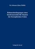Pfeiffer |  Rahmenbedingungen eines Insolvenzrechts für Staaten der Europäischen Union | Buch |  Sack Fachmedien