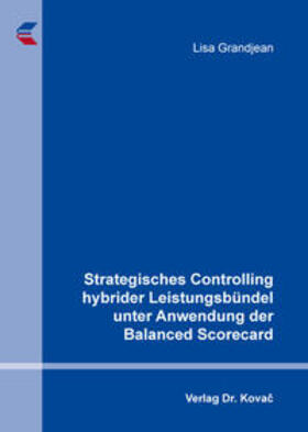 Grandjean | Strategisches Controlling hybrider Leistungsbündel unter Anwendung der Balanced Scorecard | Buch | 978-3-339-11180-7 | sack.de