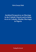Odah |  Juridical Perspectives on Marriage in the Catholic Church and in Islam vis-à-vis Catholic–Muslim Marriages in Nigeria | Buch |  Sack Fachmedien