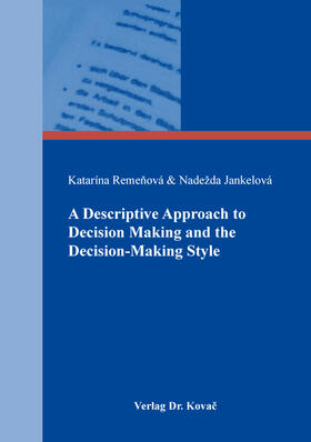 Remenová / Remenová / Jankelová | A Descriptive Approach to Decision Making and the Decision-Making Style | Buch | 978-3-339-11218-7 | sack.de