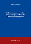 Lindner |  Reflexion organisatorischer Entscheidungen als Kern des Organisationscontrollings | Buch |  Sack Fachmedien