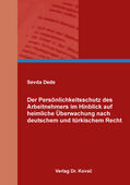 Dede |  Der Persönlichkeitsschutz des Arbeitnehmers im Hinblick auf heimliche Überwachung nach deutschem und türkischem Recht | Buch |  Sack Fachmedien