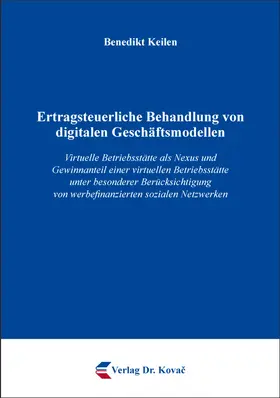 Keilen |  Ertragsteuerliche Behandlung von digitalen Geschäftsmodellen | Buch |  Sack Fachmedien