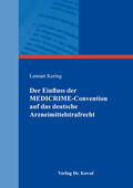 Koring |  Der Einfluss der MEDICRIME-Convention auf das deutsche Arzneimittelstrafrecht | Buch |  Sack Fachmedien