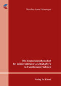 Häsemeyer |  Die Ergänzungspflegschaft bei minderjährigen Gesellschaftern in Familienunternehmen | Buch |  Sack Fachmedien