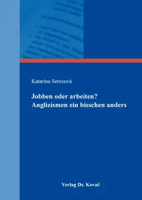 Seresová |  Jobben oder arbeiten? Anglizismen ein bisschen anders | Buch |  Sack Fachmedien