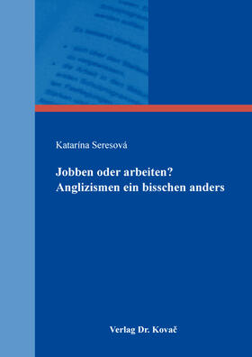 Seresová | Jobben oder arbeiten? Anglizismen ein bisschen anders | Buch | 978-3-339-11354-2 | sack.de