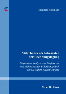 Holzmann |  Mitarbeiter als Adressaten der Rechnungslegung | Buch |  Sack Fachmedien