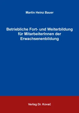 Bauer |  Betriebliche Fort- und Weiterbildung für MitarbeiterInnen der Erwachsenenbildung | Buch |  Sack Fachmedien