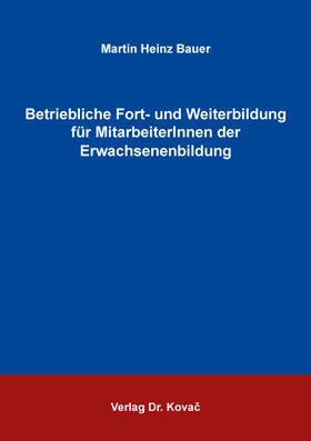 Bauer | Betriebliche Fort- und Weiterbildung für MitarbeiterInnen der Erwachsenenbildung | Buch | 978-3-339-11388-7 | sack.de