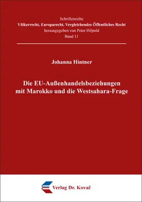 Hintner |  Die EU-Außenhandelsbeziehungen mit Marokko und die Westsahara-Frage | Buch |  Sack Fachmedien