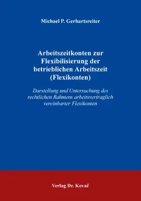 Gerhartsreiter |  Arbeitszeitkonten zur Flexibilisierung der betrieblichen Arbeitszeit (Flexikonten) | Buch |  Sack Fachmedien