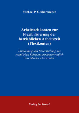 Gerhartsreiter | Arbeitszeitkonten zur Flexibilisierung der betrieblichen Arbeitszeit (Flexikonten) | Buch | 978-3-339-11430-3 | sack.de