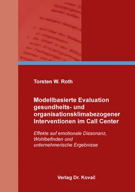 Roth |  Modellbasierte Evaluation gesundheits- und organisationsklimabezogener Interventionen im Call Center | Buch |  Sack Fachmedien