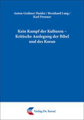 Grabner-Haider / Lang / Prenner |  Kein Kampf der Kulturen – Kritische Auslegung der Bibel und des Koran | Buch |  Sack Fachmedien