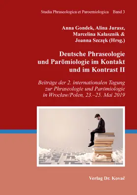 Gondek / Jurasz / Kalasznik |  Deutsche Phraseologie und Parömiologie im Kontakt und im Kontrast II | Buch |  Sack Fachmedien