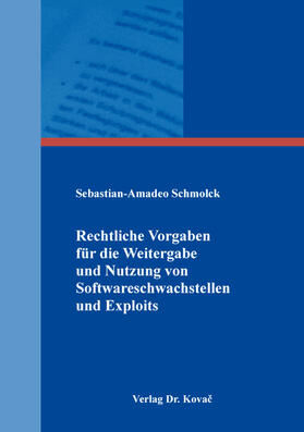 Schmolck | Rechtliche Vorgaben für die Weitergabe und Nutzung von Softwareschwachstellen und Exploits | Buch | 978-3-339-11514-0 | sack.de