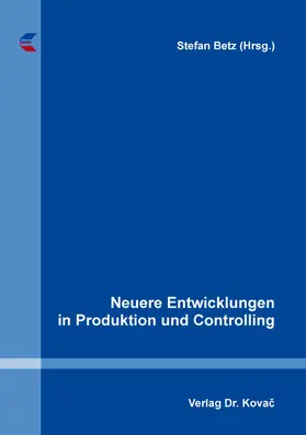 Betz |  Neuere Entwicklungen in Produktion und Controlling | Buch |  Sack Fachmedien