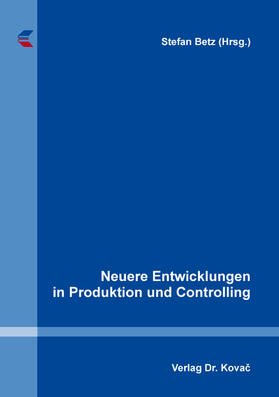 Betz | Neuere Entwicklungen in Produktion und Controlling | Buch | 978-3-339-11532-4 | sack.de